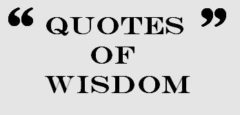 Quotes of wisdom