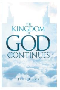 The Kingdom of God Continues, the book by Jeff Lowe